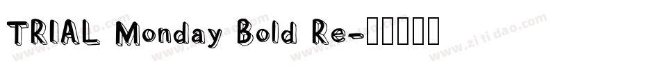 TRIAL Monday Bold Re字体转换